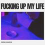 ******* Up My Life (Explicit)