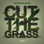 Cut the Grass (Explicit)