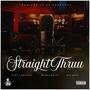 Straight Thruu (feat. BIG QUIS) [Explicit]