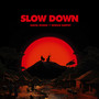 Slow Down
