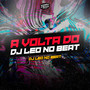 A Volta do DJ Léo No Beat (Explicit)