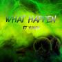 What Happen ft yungn (Explicit)