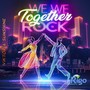 Together We We Rock