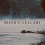 River's Lullaby