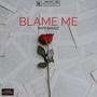 Blame Me (Explicit)