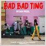 Bad Bad Ting (feat. Chinese Connection Dub Embassy & Webbstar)