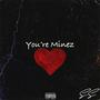 You're Minez (Explicit)