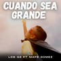 Cuando Sea Grande