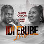 Idi Ebube (Live) (feat. Rachel Daudu) [Live]