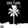 Can I Live (Explicit)