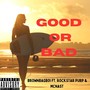 Good or Bad (feat. Rockstar Purp & McNast) [Explicit]