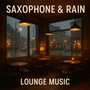 Saxophone & Rain: Cozy Cafe Lounge Music