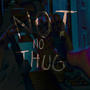 not no thug (Ho) [Explicit]