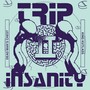 Trip II Insanity