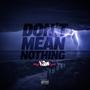 Don't Mean Nothing (Explicit)