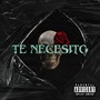 Te Necesito (Explicit)