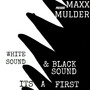 White Sound & Black Sound It's A First