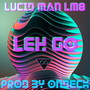 Leh Go (Explicit)