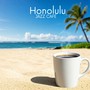 Honolulu Jazz Café (Relaxing Hawaiian Lounge)