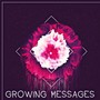 Growing Messages