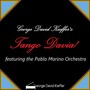 Tango Davia! (feat. The Pablo Marino Orchestra)