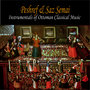 Peshref & Saz Semai / Instrumentals of Ottoman Classical Music