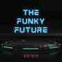 The Funky Future