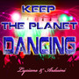 Keep the Planet Dancing