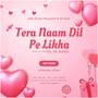 Tera Naam Dil Pe Likha Hai (Dil Ke Rang)