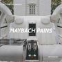 Maybach Pains (Explicit)