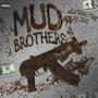 Mud Brothers (Explicit)