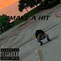 make a hit (feat. DzSavv & traphouse) [Explicit]