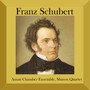 Franz Schubert - Amati Chamber Ensemble, Sharon Quartet