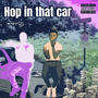 Hop In That Car (feat. RDS JAY & Prod.100BANDGUAP) [Explicit]