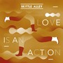 Love Is an Action