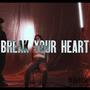 BREAK YOUR HEART (feat. KOKICHA LUD)