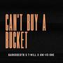 Can't Buy A Bucket (Explicit)