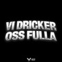Vi dricker oss fulla (Explicit)