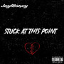 Stuck At This Point (Explicit)