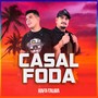 Casal Foda (Ao Vivo) [Explicit]