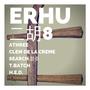 Erhu 8 (feat. Athree, Search, T. Batch & H.E.D.) [Explicit]