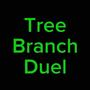 Tree Branch Duel