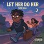 Let Her Do Her (Explicit)