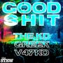 Good **** (feat. Greek, theKD & V47KO) [Explicit]