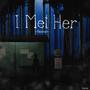 I Met Her (Explicit)