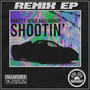 Shootin' (Remix EP)