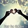 I Reach Out (Explicit)