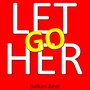 Let Her Go