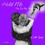 Hold Me (feat. Pro De Flex Rsa) [Explicit]