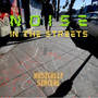 Noise In The Streets (Explicit)